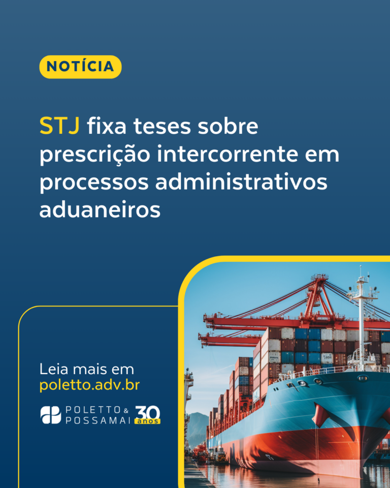 STJ fixa teses sobre prescrição intercorrente em processos administrativos aduaneiros