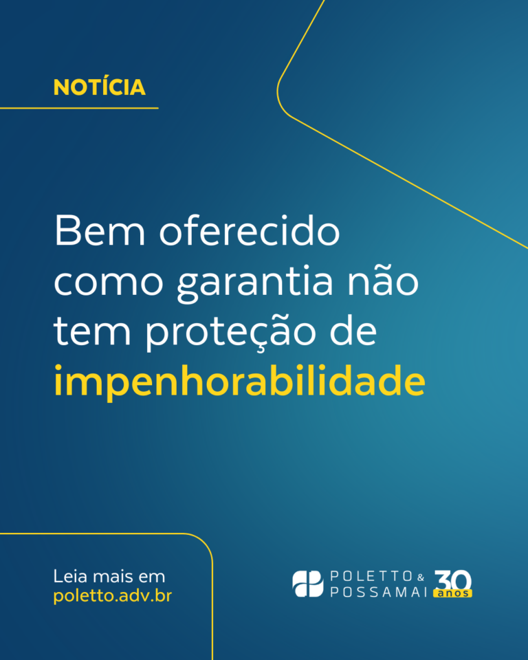 Bem oferecido como garantia não tem proteção de impenhorabilidade.